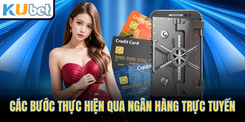 Các bước thực hiện qua ngân hàng trực tuyến